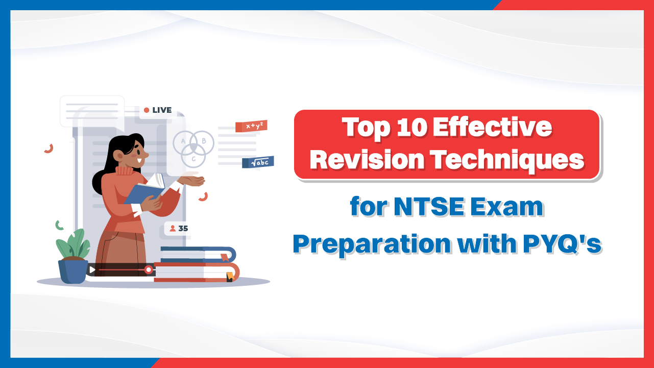 Top 10 Effective Revision Techniques for NTSE Exam Preparation with PYQ’s.png